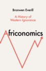 Africonomics : A History of Western Ignorance - Book