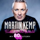 Ticket to the World : My 80s Story - eAudiobook