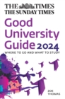 The Times Good University Guide 2024 : Where to Go and What to Study - Book
