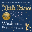 The Little Prince: Wisdom from Beyond the Stars - Book