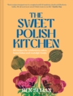 The Sweet Polish Kitchen : A Celebration of Home Baking and Nostalgic Treats - Book