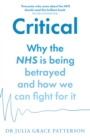 Critical : Why the NHS is being betrayed and how we can fight for it - eBook
