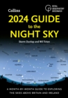 2024 Guide to the Night Sky : A Month-by-Month Guide to Exploring the Skies Above Britain and Ireland - Book