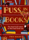 Puss in Books : Our Best-Loved Writers on Their Best-Loved Cats - Book