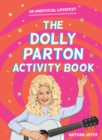 The Dolly Parton Activity Book : An Unofficial Lovefest - Book