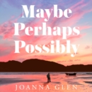 Maybe, Perhaps, Possibly - eAudiobook