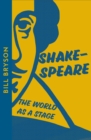 Shakespeare : The World as a Stage - Book