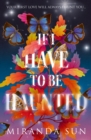 If I Have To Be Haunted - eBook
