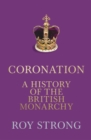 Coronation : A History of the British Monarchy - eBook