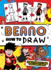 BEANO HOW TO DRAW : How to Create Your Own Comic Book - Book
