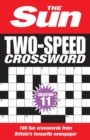 The Sun Two-Speed Crossword Collection 11 : 160 Two-in-One Cryptic and Coffee Time Crosswords - Book