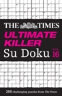 The Times Ultimate Killer Su Doku Book 16 : 200 of the Deadliest Su Doku Puzzles - Book