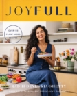 JoyFull : Cook Effortlessly, Eat Freely, Live Radiantly - eBook