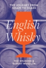 English Whisky : The Journey from Grain to Glass - Book