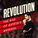 Revolution : The Rise of Arteta's Arsenal - eAudiobook