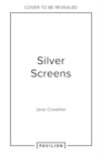 Silver Screens : The Stories Behind 100 Remarkable Cinemas - Book