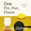 One: Pot, Pan, Planet : A Greener Way to Cook for You, Your Family and the Planet - eAudiobook