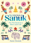 The Little Book of Sanuk : The Thai Secret to a More Joyful Life - eBook