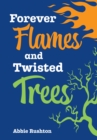 Forever Flames and Twisted Trees - Book