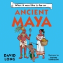 What it was like to be an Ancient Maya - eAudiobook