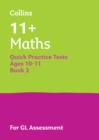 11+ Maths Quick Practice Tests Age 10-11 (Year 6) Book 2 : For the 2025 Gl Assessment Tests - Book