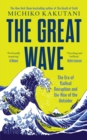 The Great Wave : The Era of Radical Disruption and the Rise of the Outsider - Book