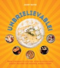 Unbrielievable : Over 60 Delectably Cheesy Recipes - Book