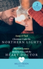 Christmas Under The Northern Lights / Mistletoe Kiss With The Heart Doctor : Christmas Under the Northern Lights / Mistletoe Kiss with the Heart Doctor - eBook