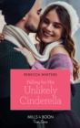 Falling For His Unlikely Cinderella - eBook