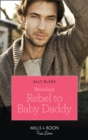 Brooding Rebel To Baby Daddy - eBook