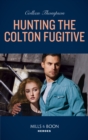 The Hunting The Colton Fugitive - eBook
