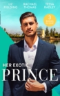 Her Exotic Prince: Her Desert Dream (Trading Places) / The Sheikh's Last Mistress / One Dance with the Sheikh - eBook