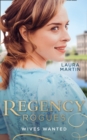 Regency Rogues: Wives Wanted: An Earl in Want of a Wife (The Eastway Cousins) / Heiress on the Run (The Eastway Cousins) - Laura Martin
