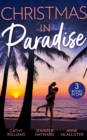 Christmas In Paradise : His Christmas Acquisition (One Christmas Night in…) / Christmas at the Tycoon's Command / the Boss's Wife for a Week - eBook