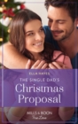 The Single Dad's Christmas Proposal - eBook