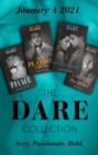 The Dare Collection January 2021 A : The Fiance (Close Quarters) / Her Playboy Crush / Masquerade / Dating the Rebel - eBook