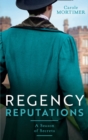 Regency Reputations: A Season Of Secrets : Not Just a Governess (A Season of Secrets) / Not Just a Wallflower - eBook