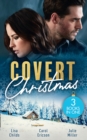 Covert Christmas : His Christmas Assignment (Bachelor Bodyguards) / Secret Agent Santa / Military Grade Mistletoe - eBook