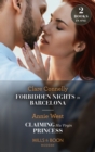 Forbidden Nights In Barcelona / Claiming His Virgin Princess : Forbidden Nights in Barcelona (the Cinderella Sisters) / Claiming His Virgin Princess (Royal Scandals) - eBook