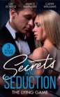 Secrets And Seduction: The Lying Game: Seductive Secrets (Sweet Tea and Scandal) / Bombshell for the Black Sheep / A Virgin for Vasquez - eBook
