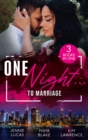 One Night… To Marriage : To Love, Honour and Betray / One Night with Gael / One Night to Wedding Vows - eBook