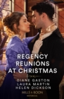 Regency Reunions At Christmas : The Major's Christmas Return / a Proposal for the Penniless Lady / Her Duke Under the Mistletoe - eBook