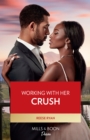 Working With Her Crush - eBook