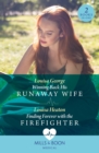 Winning Back His Runaway Wife / Finding Forever With The Firefighter : Winning Back His Runaway Wife / Finding Forever with the Firefighter - eBook