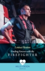 Finding Forever With The Firefighter - eBook