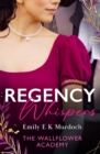 Regency Whispers: The Wallflower Academy : Least Likely to Win a Duke (The Wallflower Academy) / More Than a Match for the Earl - eBook