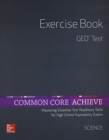 Common Core Achieve, GED Exercise Book Science - Book