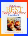Betty Crocker's Best Bread Machine Cookbook - Book