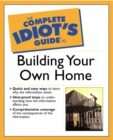 The Complete Idiot's Guide to Building Your Own Home - Book
