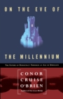 On the Eve of the Millenium : The Future of Democracy Through an Age of Unreason - Book